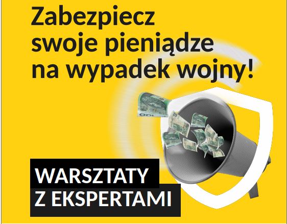 Zabezpiecz swoje pieniądze na wypadek wojny!