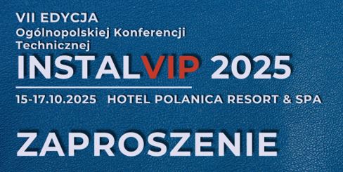 Zapraszamy do udziału w Ogólnopolskiej Konferencji Technicznej InstalVIP 2025